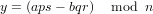 y = (aps − bqr)  mod  n   