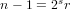 n − 1 = 2sr   