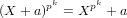 (X + a)pk = Xpk + a
