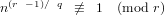 n (r −1)∕ q  ⁄≡  1 (mod r)   