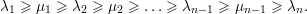 λ1 ≥ μ1 ≥ λ2 ≥ μ2 ≥ ...≥ λn-1 ≥ μn- 1 ≥ λn.
