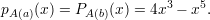                       3    5
pA(a)(x) = PA(b)(x ) = 4x - x .
