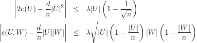      ||        d    ||         (      1 )
     ||2e(U )-  -|U|2|| ≤   λ|U|  1-  √--
              n           ∘ --------n-------------------
||          d       ||           (     |U |)    (     |W  |)
||e(U,W ) - -|U ||W ||| ≤   λ  |U|  1-  ---  |W |  1-  ----
           n                         n              n
