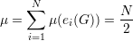      N
    ∑             N-
μ =    μ (ei(G )) =  2
    i=1  