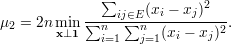               ∑             2
            ----ij∈E(xi --xj)---
μ2 = 2n mxi⊥n1 ∑ni=1∑nj=1(xi - xj)2.
