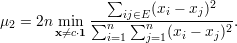                ∑     (x  - x )2
μ2 = 2n min ∑n---ij∈∑En---i---j----.
       x⁄=c⋅1   i=1   j=1(xi - xj)2
