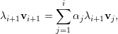             i
λ   v   = ∑   α λ   v ,
 i+1  i+1   j=1  j i+1 j  